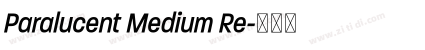 Paralucent Medium Re字体转换 Paralucent Medium Re字体转换